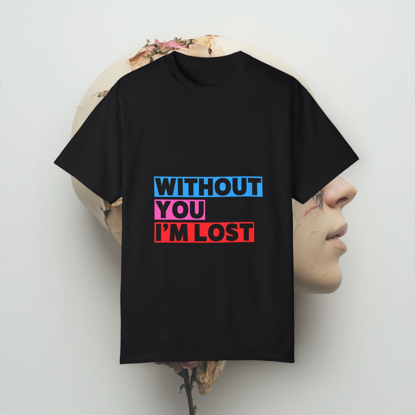 Without you Unisex Garment-Dyed T-shirt