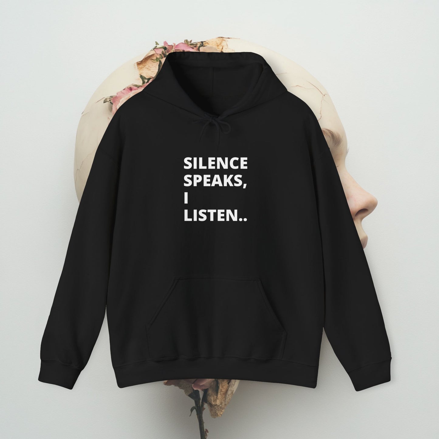 Silence speaks, I listen - Hoodie